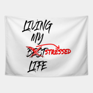 living my stressed life Tapestry