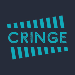 The Cringe Is Real - Can Live Without The Awkward Cringy Moments In Our Life T-Shirt