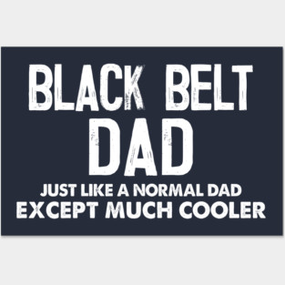 Black Belt Dad - Awesome Father Gift Posters and Art