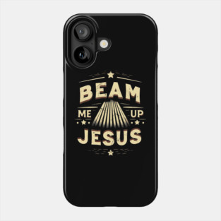 Beam Me Up Jesus - Funny Jesus Trekkie Meme Phone Case