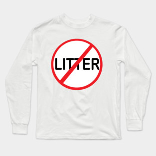 DO Not LITTER Long Sleeve T-Shirt