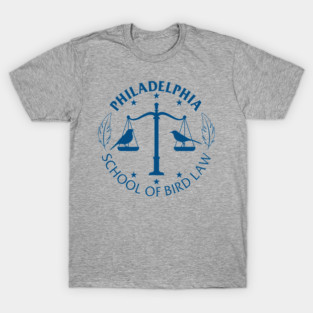 Philadelphia school of bird law T-Shirt