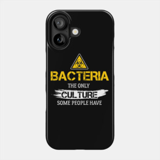 Cell Microorganism Puns Funny Hilarious Bacteria The Only Culture Some People Have Sarcasm Sarcastic Phone Case