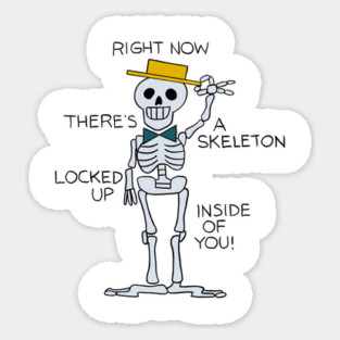 Skeleton inside of you! Sticker