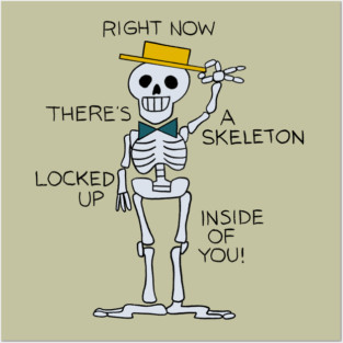 Skeleton inside of you! Posters and Art