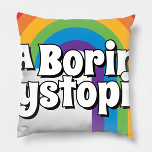 A Boring Dystopia Pillow