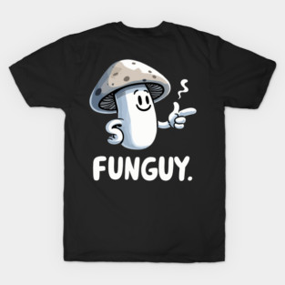 Happy Funguy Fungus (Back Print) T-Shirt