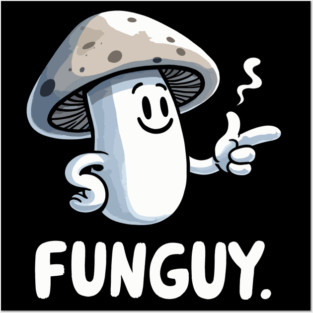 Happy Funguy Fungus (Back Print) Posters and Art