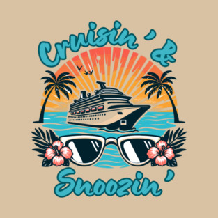 Cruisin' & Snoozin' T-Shirt