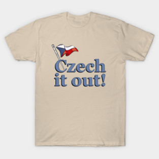 Cute Czech It Out! T-Shirt