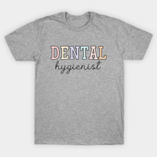 Dental Hygienist | Dentist | Dental Assistant T-Shirt