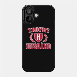 TROPHY HUSBAND Phone Case