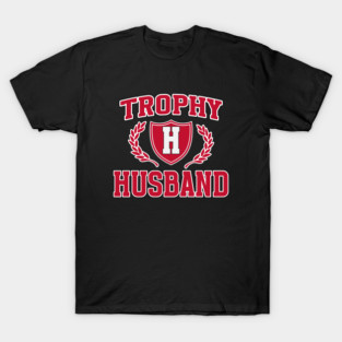 TROPHY HUSBAND T-Shirt