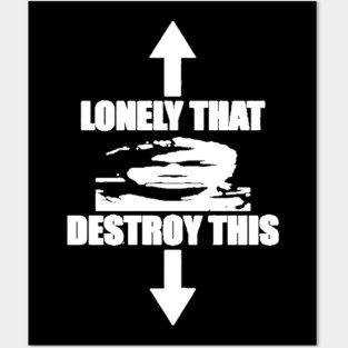 Destroy Lonely That This Posters and Art