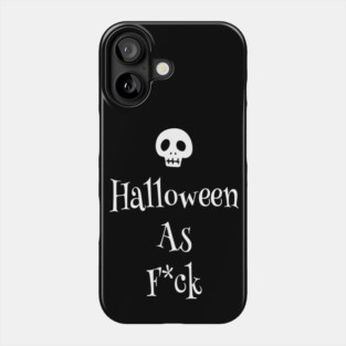Halloween as F*ck Phone Case
