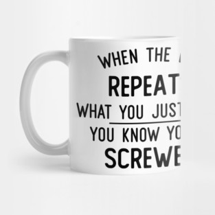 When the DM repeats what you just said Mug