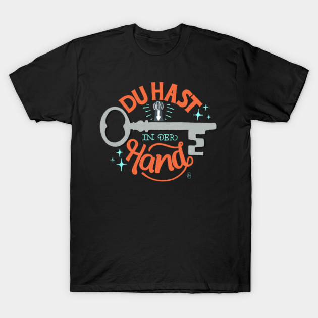 You have the key in your hand T-Shirt by Dina Design