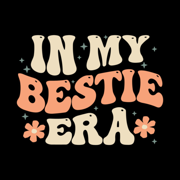 Groovy In My Bestie Era by The WYLD Tribe