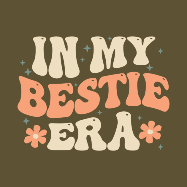 Groovy In My Bestie Era by The WYLD Tribe