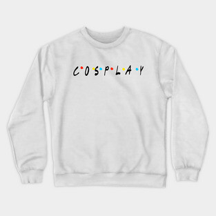 COSPLAY Crewneck Sweatshirt