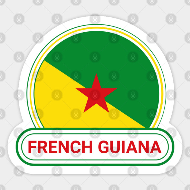 French Guiana Country Badge - French Guiana Flag Sticker by Yesteeyear