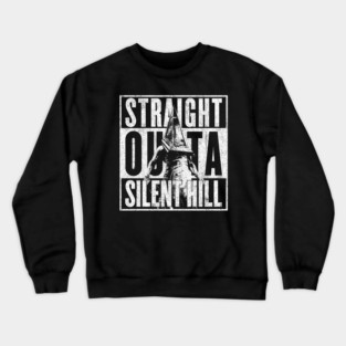 Straight Outta Silent Hill Crewneck Sweatshirt