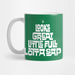 Little Full Lotta Sap - Christmas Vacation Quote Mug