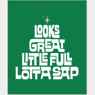 Little Full Lotta Sap - Christmas Vacation Quote Posters and Art