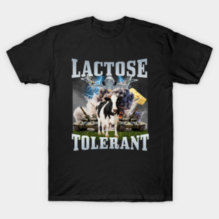 Lactose Tolerant T-Shirt