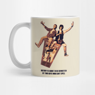 Bill and Ted - Be Excellent To Each Other Mug