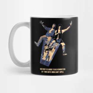 Bill and Ted - Be Excellent To Each Other Mug