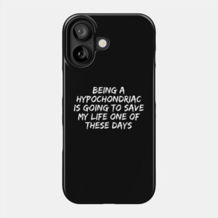 Hypochondriac Phone Case