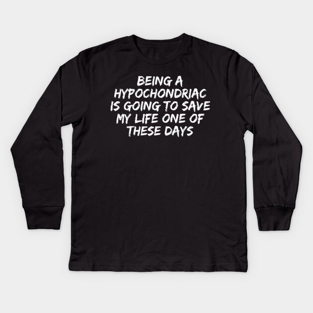 Hypochondriac Kids Long Sleeve T-Shirt by The WYLD Tribe