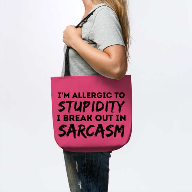Allergic To Stupidity Breakout In Sarcasm by The WYLD Tribe