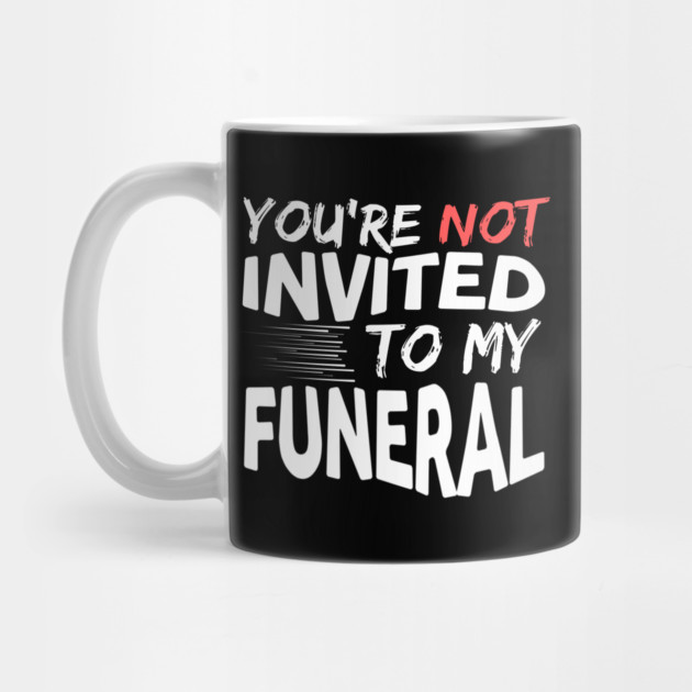 You're Not Invited To My Funeral by The WYLD Tribe