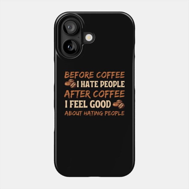 Before Coffee After Coffee Phone Case by The WYLD Tribe
