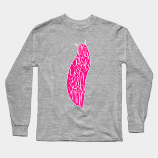 Pink Snail - Hasten Slowly Long Sleeve T-Shirt