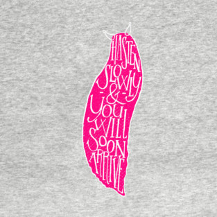 Pink Snail - Hasten Slowly T-Shirt