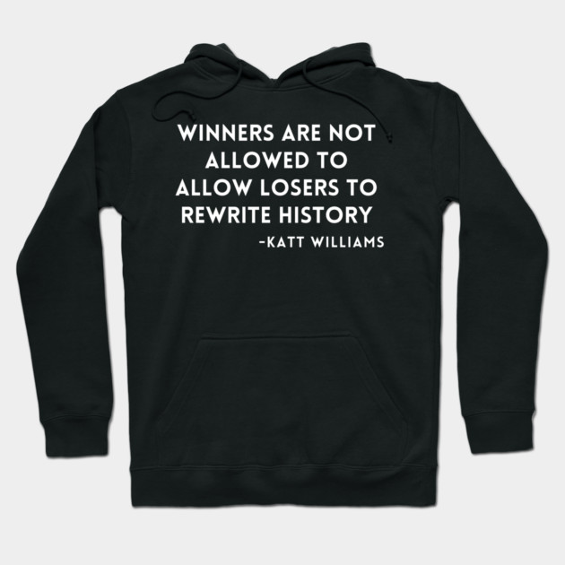Katt Williams - Winners and Losers Hoodie by UrbanLifeApparel