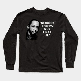 Katt Williams - Liars Lie Long Sleeve T-Shirt