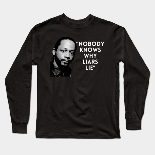 Katt Williams - Liars Lie Long Sleeve T-Shirt by UrbanLifeApparel
