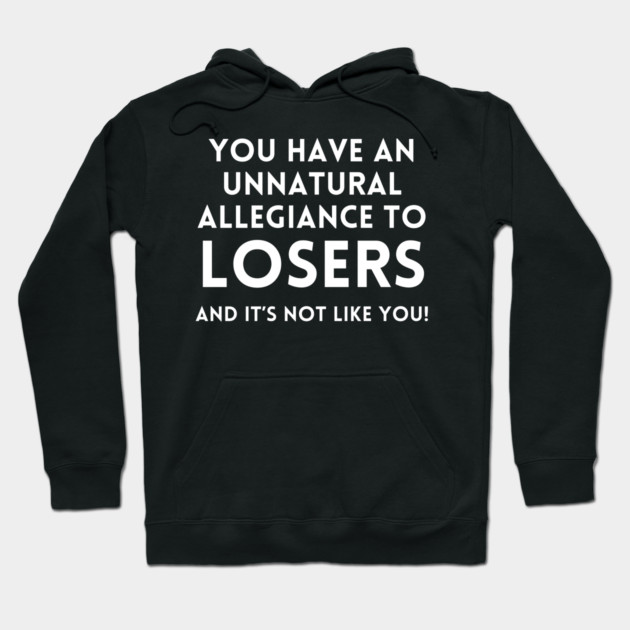 Katt Williams - Unnatural Allegiance to  Losers Hoodie by UrbanLifeApparel