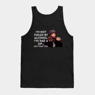 Katt Williams - I'm Not fueled by Alcohol Tank Top