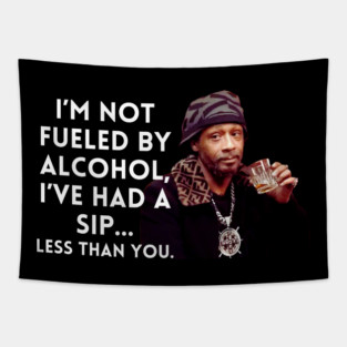 Katt Williams - I'm Not fueled by Alcohol Tapestry