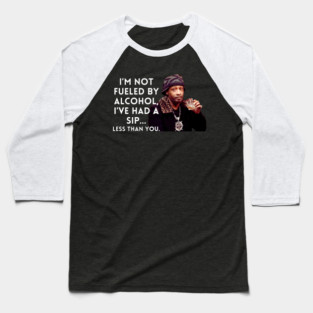 Katt Williams - I'm Not fueled by Alcohol Baseball T-Shirt