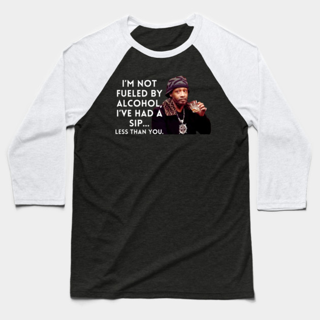 Katt Williams - I'm Not fueled by Alcohol Baseball T-Shirt by UrbanLifeApparel