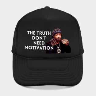 Katt Williams - The Truth don’t need motivation Hat