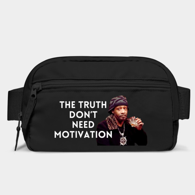 Katt Williams - The Truth don’t need motivation by UrbanLifeApparel