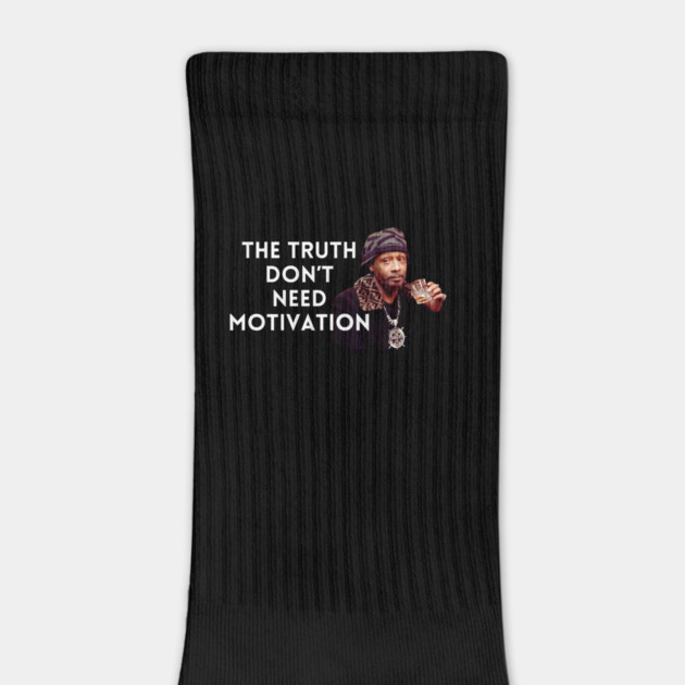 Katt Williams - The Truth don’t need motivation by UrbanLifeApparel