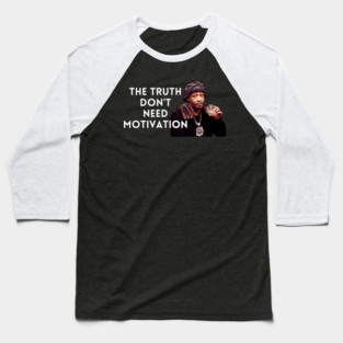 Katt Williams - The Truth don’t need motivation Baseball T-Shirt